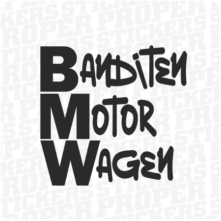 BMW - Banditen Motor Wagen
